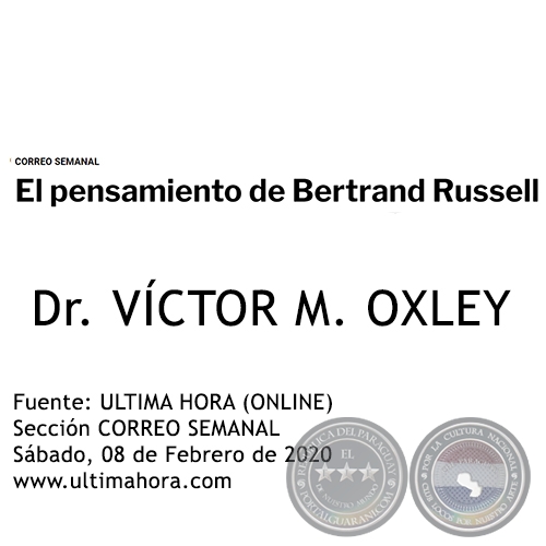 EL PENSAMIENTO DE BERTRAND RUSSELL - Dr. VÍCTOR M. OXLEY - Sábado, 08 de Febrero de 2020